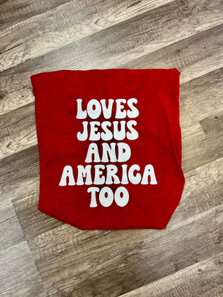 Loves Jesus and America Too